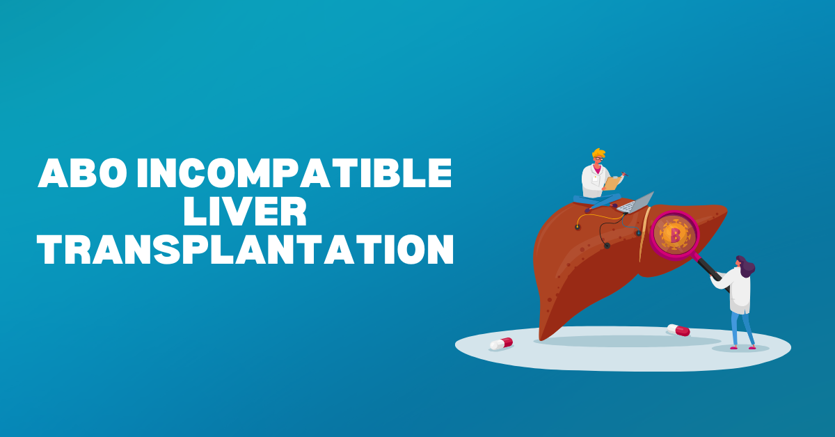 ABO Incompatible Liver Transplantation