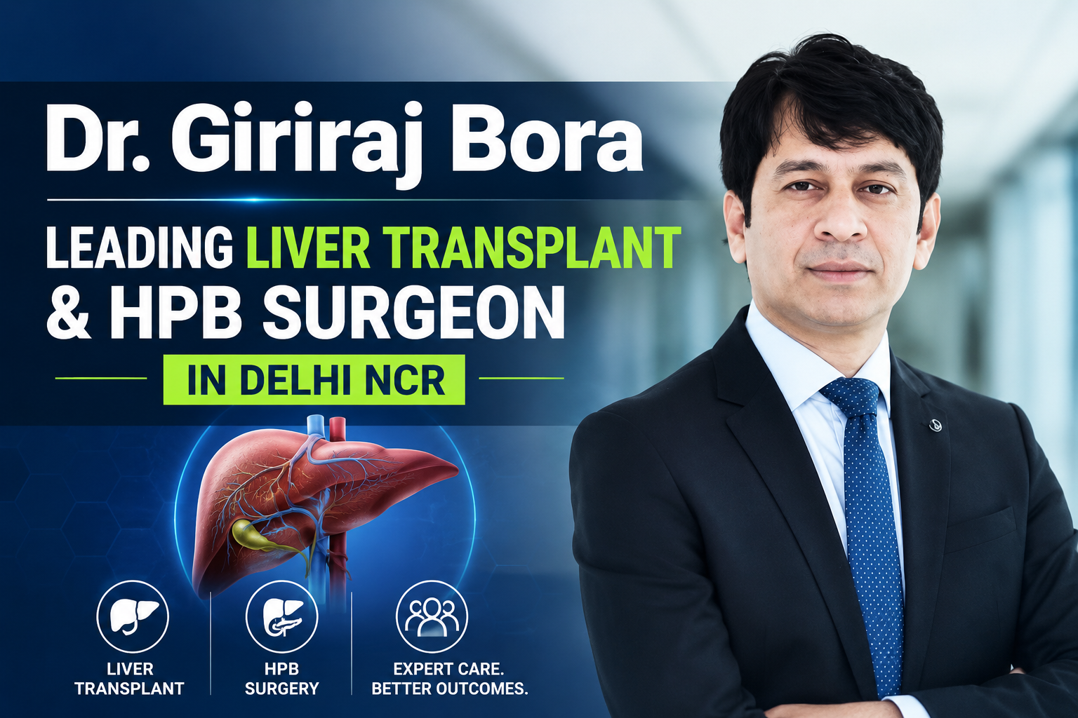 You are currently viewing Dr. Giriraj Bora – Leading Liver Transplant & HPB Surgeon in Delhi NCR