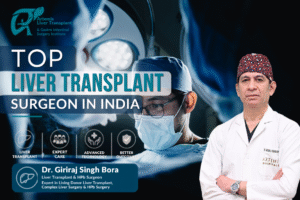 Read more about the article Top Liver Transplant Surgeon in India – Why Patients Trust Dr. Giriraj Singh Bora